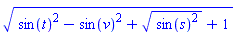 (sin(t)^2-sin(v)^2+(sin(s)^2)^(1/2)+1)^(1/2)