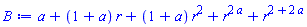 a+(1+a)*r+(1+a)*r^2+r^(2*a)+r^(2+2*a)