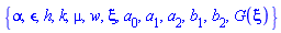 {alpha, epsilon, h, k, mu, w, xi, a[0], a[1], a[2], b[1], b[2], G(xi)}