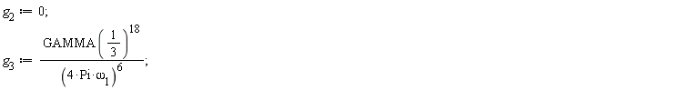 g__2 := 0; g__3 := GAMMA(1/3)^18/(4*Pi*`&omega;__1`)^6