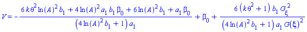 V(xi) = -(6*k*theta^2*ln(A)^2*b[1]+4*ln(A)^2*a[1]*b[1]*beta[0]+6*ln(A)^2*b[1]+a[1]*beta[0])/((4*ln(A)^2*b[1]+1)*a[1])+beta[0]+6*(k*theta^2+1)*b[1]*(diff(G(xi), xi))^2/((4*ln(A)^2*b[1]+1)*a[1]*G(xi)^2)