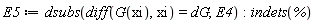 E5 := dsubs(diff(G(xi), xi) = dG, E4); indets(%)
