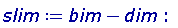 slim := bim-dim
