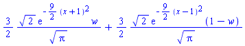(3/2)*2^(1/2)*exp(-(9/2)*(x+1)^2)*w/Pi^(1/2)+(3/2)*2^(1/2)*exp(-(9/2)*(x-1)^2)*(1-w)/Pi^(1/2)