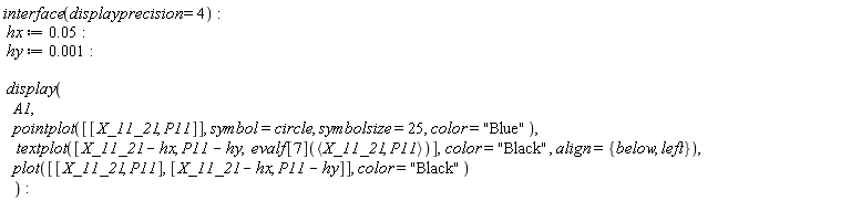 interface(displayprecision = 4); hx := 0.5e-1; hy := 0.1e-2; display(A1, pointplot([[X_11_21, P11]], symbol = circle, symbolsize = 25, color = "Blue"), textplot([X_11_21-hx, P11-hy, evalf[7](`<,>`(X_11_21, P11))], color = "Black", align = {below, left}), plot([[X_11_21, P11], [X_11_21-hx, P11-hy]], color = "Black"))