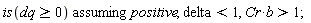 `assuming`([is(dq >= 0)], [positive, delta < 1, Cr*b > 1])