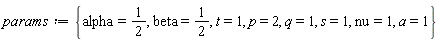 params := {a = 1, alpha = 1/2, beta = 1/2, nu = 1, p = 2, q = 1, s = 1, t = 1}