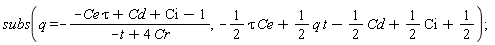 subs(q = -(-Ce*tau+Cd+Ci-1)/(-t+4*Cr), -(1/2)*Ce*tau+(1/2)*q*t-(1/2)*Cd+(1/2)*Ci+1/2)