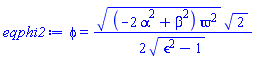 phi = (1/2)*((-2*alpha^2+beta^2)*varpi^2)^(1/2)*2^(1/2)/(epsilon^2-1)^(1/2)