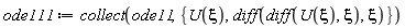 ode111 := collect(ode11, {U(xi), diff(diff(U(xi), xi), xi)})