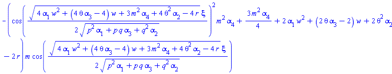 -(cos((1/2)*(4*alpha[1]*w^2+(4*theta*alpha[3]-4)*w+3*m^2*alpha[4]+4*theta^2*alpha[2]-4*r)^(1/2)*xi/(p^2*alpha[1]+p*q*alpha[3]+q^2*alpha[2])^(1/2))^2*m^2*alpha[4]+(3/4)*m^2*alpha[4]+2*alpha[1]*w^2+(2*theta*alpha[3]-2)*w+2*theta^2*alpha[2]-2*r)*m*cos((1/2)*(4*alpha[1]*w^2+(4*theta*alpha[3]-4)*w+3*m^2*alpha[4]+4*theta^2*alpha[2]-4*r)^(1/2)*xi/(p^2*alpha[1]+p*q*alpha[3]+q^2*alpha[2])^(1/2))