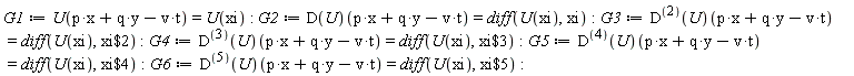 G1 := U(p*x+q*y-t*v) = U(xi); G2 := (D(U))(p*x+q*y-t*v) = diff(U(xi), xi); G3 := ((D@@2)(U))(p*x+q*y-t*v) = diff(U(xi), `$`(xi, 2)); G4 := ((D@@3)(U))(p*x+q*y-t*v) = diff(U(xi), `$`(xi, 3)); G5 := ((D@@4)(U))(p*x+q*y-t*v) = diff(U(xi), `$`(xi, 4)); G6 := ((D@@5)(U))(p*x+q*y-t*v) = diff(U(xi), `$`(xi, 5))