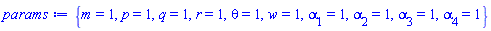{m = 1, p = 1, q = 1, r = 1, theta = 1, w = 1, alpha[1] = 1, alpha[2] = 1, alpha[3] = 1, alpha[4] = 1}