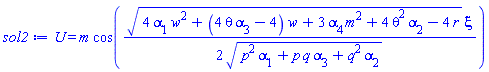 U(xi) = m*cos((1/2)*(4*alpha[1]*w^2+(4*theta*alpha[3]-4)*w+3*alpha[4]*m^2+4*theta^2*alpha[2]-4*r)^(1/2)*xi/(p^2*alpha[1]+p*q*alpha[3]+q^2*alpha[2])^(1/2))