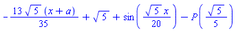 -(13/35)*5^(1/2)*(x+a)+5^(1/2)+sin((1/20)*5^(1/2)*x)-P((1/5)*5^(1/2))