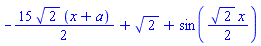 -(15/2)*2^(1/2)*(x+a)+2^(1/2)+sin((1/2)*2^(1/2)*x)