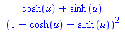(cosh(u)+sinh(u))/(1+cosh(u)+sinh(u))^2
