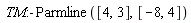 TM:-Parmline([4, 3], [-8, 4])