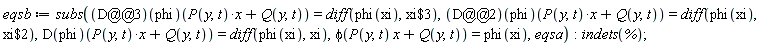 eqsb := subs(((D@@3)(phi))(P(y, t)*x+Q(y, t)) = diff(phi(xi), `$`(xi, 3)), ((D@@2)(phi))(P(y, t)*x+Q(y, t)) = diff(phi(xi), `$`(xi, 2)), (D(phi))(P(y, t)*x+Q(y, t)) = diff(phi(xi), xi), phi(P(y, t)*x+Q(y, t)) = phi(xi), eqsa); indets(%)