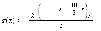 "g(x):=(2*(1-(e)^(x-(10)/(3)*r))r)/(3):"