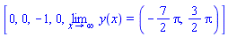 [0, 0, -1, 0, limit(y(x), x = infinity) = (-(7/2)*Pi, (3/2)*Pi)]