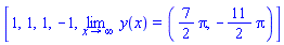 [1, 1, 1, -1, limit(y(x), x = infinity) = ((7/2)*Pi, -(11/2)*Pi)]
