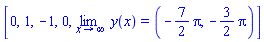 [0, 1, -1, 0, limit(y(x), x = infinity) = (-(7/2)*Pi, -(3/2)*Pi)]