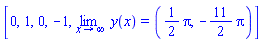 [0, 1, 0, -1, limit(y(x), x = infinity) = ((1/2)*Pi, -(11/2)*Pi)]