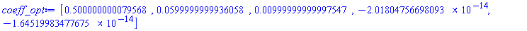[HFloat(0.5000000000795676), HFloat(0.059999999993605835), HFloat(0.009999999999975468), HFloat(-2.0180475669809298e-14), HFloat(-1.645199834776748e-14)]