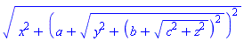 (x^2+(a+(y^2+(b+(c^2+z^2)^(1/2))^2)^(1/2))^2)^(1/2)