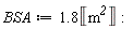 BSA := 1.8*Unit('m'^2)