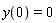 y(0) = 0