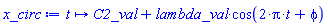 proc (t) options operator, arrow; C2_val+lambda_val*cos(2*Pi*t+phi) end proc