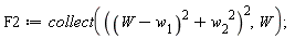 F2 := collect(((W-w__1)^2+w__2^2)^2, W)