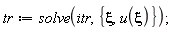 tr := solve(itr, {xi, u(xi)})