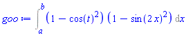 Int((1-cos(t)^2)*(1-sin(2*x)^2), x = a .. b)