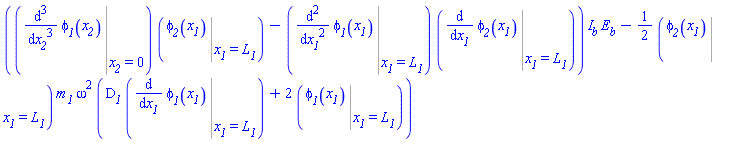 ((Eval(diff(diff(diff(phi__1(x__2), x__2), x__2), x__2), x__2 = 0))*(Eval(phi__2(x__1), {x__1 = L__1}))-(Eval(diff(diff(phi__1(x__1), x__1), x__1), {x__1 = L__1}))*(Eval(diff(phi__2(x__1), x__1), {x__1 = L__1})))*I__b*E__b-(1/2)*(Eval(phi__2(x__1), {x__1 = L__1}))*m__1*omega^2*(D__1*(Eval(diff(phi__1(x__1), x__1), x__1 = L__1))+2*(Eval(phi__1(x__1), x__1 = L__1)))