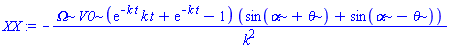 XX := -Omega*V0*(exp(-k*t)*k*t+exp(-k*t)-1)*(sin(alpha+theta)+sin(alpha-theta))/k^2