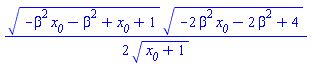 (1/2)*(-beta^2*x__0-beta^2+x__0+1)^(1/2)*(-2*beta^2*x__0-2*beta^2+4)^(1/2)/(x__0+1)^(1/2)