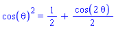 cos(theta)^2 = 1/2+(1/2)*cos(2*theta)