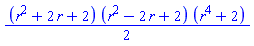 (1/2)*(r^2+2*r+2)*(r^2-2*r+2)*(r^4+2)