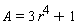 A = 3*r^4+1