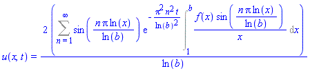 u(x, t) = 2*(Sum(sin(n*Pi*ln(x)/ln(b))*exp(-Pi^2*n^2*t/ln(b)^2)*(Int(f(x)*sin(n*Pi*ln(x)/ln(b))/x, x = 1 .. b)), n = 1 .. infinity))/ln(b)