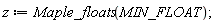 z := Maple_floats(MIN_FLOAT)