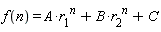 f(n) = A*r__1^n+B*r__2^n+C