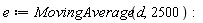 e := MovingAverage(d, 2500):